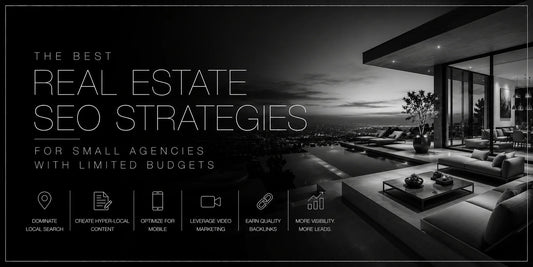 The Best Real Estate SEO Strategies for Small Agencies With Limited Budgets