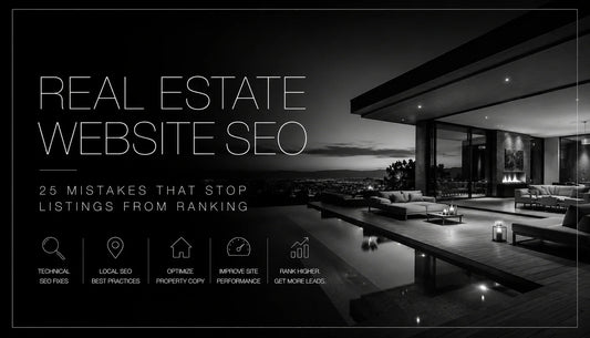 Real Estate Website SEO: 25 Mistakes That Stop Listings From Ranking